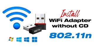 How To Download And Install WiFi Adapter Driver Without CD | 802.11n Wireless USB Adapter Driver