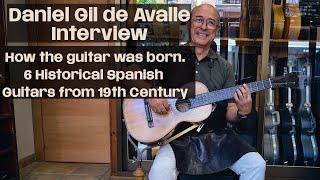 Daniel Gil de Avalle Interview. 6 Spanish guitars from the 19th century to see the guitar evolution.