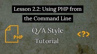 Lesson 2.2: How to run PHP from the Command Line on Windows