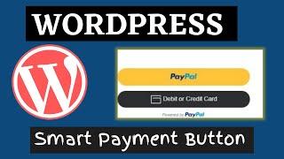 How To Create and Setup Paypal smart Button In WordPress site /  Payment Gateway