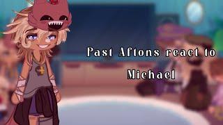 •[]Past Aftons react to Michael(+Xavier/Ennard)[]Gacha x FNAF reaction video[]My AU[]•