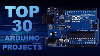 TOP 30 Arduino Projects Of All Time