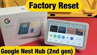 Google Nest Hub (2nd gen): How to Factory Reset Back to Factory Default