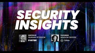 Security Insights with Gunnar Peterson: Window Snyder, Thistle Technologies | Forter