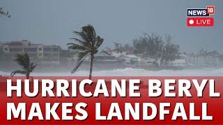 Hurricane Beryl LIVE News | Category 4 Hurricane 'Beryl' Makes Landfall On Caribbean Island | N18G