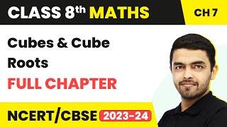 Cubes and Cube Roots - Full Chapter Explanation | Class 8 Maths Chapter 7