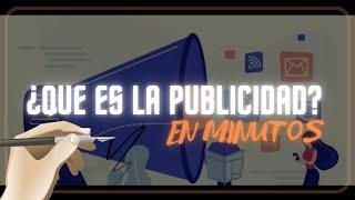 ¿QUE ES LA PUBLICIDAD? en minutos