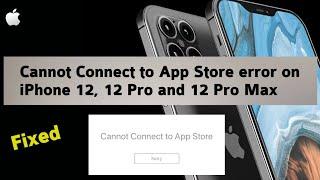 Cannot Connect to App Store on iPhone 12 Pro Max, 12 Pro, 12 & 12 Mini - Here's the Fix