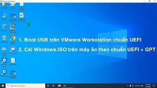 Cài Windows chuẩn UEFI + GPT Boot USB trên máy ảo VMware UEFI Mode