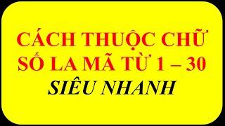 Cách thuộc chữ số La Mã từ 1   30 siêu nhanh