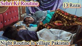 Sehri Ki Full Routine in Pakistan Village Life| 13Roza Sehri | Night Routine in Pakistan Village