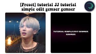 (Preset) Tutorial Jedag Jedug "tutorial simple edit gemser gemser" ll alight motion