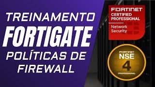 TREINAMENTO FORTIGATE (NSE4, FCA, FCP) - Políticas de Firewall no Fortigate