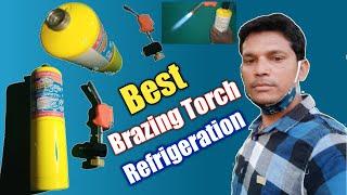 Best Brazing Gas Welding Torch For Refrigeration Fields || Jahir Technical