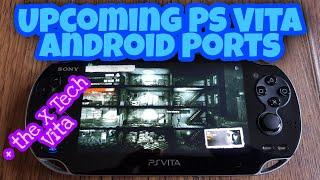 Upcoming PS Vita Android Ports + The X Tech Vita