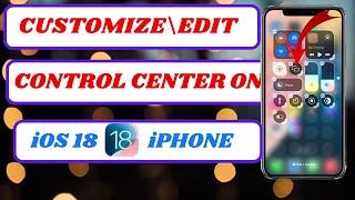 how to edit control center on iphone ios 18|how to customize control center on iphone ios 18