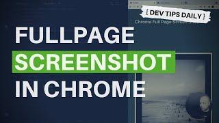 DevTips Daily: Taking a full-page screenshot in Chrome