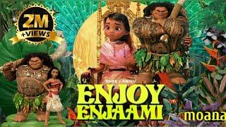 enjoy enjaami Moana version