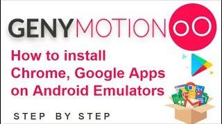 Genymotion Beginner Tutorial 2 -  How to install Chrome, Google Play on Genymotion android emulators