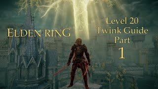 Elden Ring - Level 20 Twink Guide (Part 1)