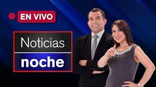 EN VIVO "Edición Noche" de hoy jueves 27 de junio del 2024