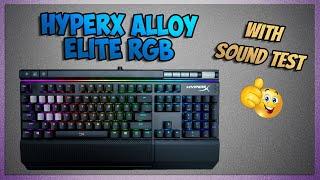 HyperX Alloy Elite RGB Keyboard Review (WITH SOUND TEST)