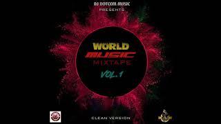 DJ DOTCOM PRESENTS WORLD MUSIC MIXTAPE VOL 1 (CLEAN VERSION) (LIMITED EDITION)▶