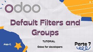 Default filters and groups in Odoo - Odoo 15