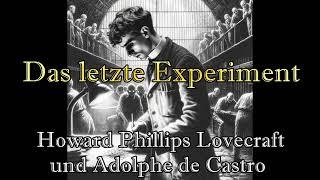 Das letzte Experiment - Howard Phillips Lovecraft & Adolphe de Castro | #070 | Hörbuch deutsch