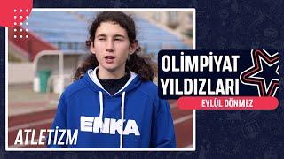  Eylül Dönmez - Atletizm | Olimpiyat Yıldızları