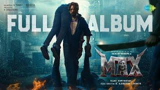 Max - Full Album | Kichcha Sudeep | B Ajaneesh Loknath | Vijay Kartikeyaa