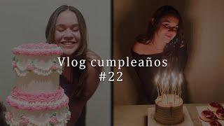 Vlog pastelero de mi cumpleaños #22