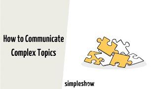 How to Simplify Complex Topics – simpleshow