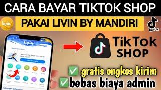 Update Terbaru! Cara Bayar di TikTok Shop Pakai Livin Mandiri‼️beli barang di tiktok bayar via livin