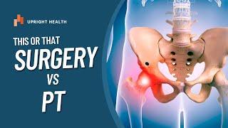 Hip Impingement Surgery vs. Physical Therapy (The Truth)