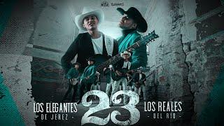 23 - Los Elegantes de Jerez x Los Reales del Río | Video Oficial | 2023