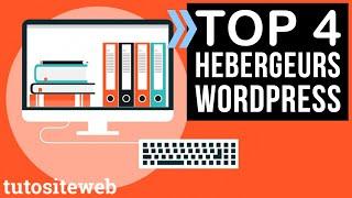 TOP 4 des meilleurs hébergeurs WordPress