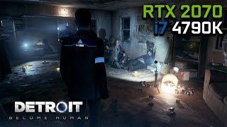 Detroit: Become Human - RTX 2070 OC & i7 4790K | Max Settings 1440p