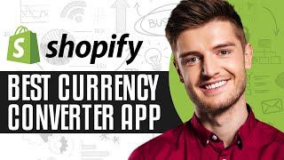 Best Currency Converter App Shopify | Setup Shopify Multi Currency Store
