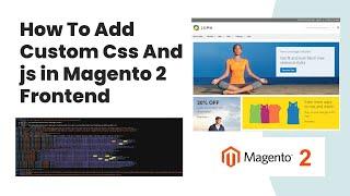 How To Add Custom Css And js in Magento 2 Frontend