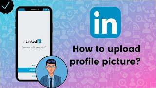How to upload profile picture on LinkedIn?