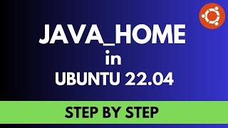 How to set JAVA_HOME path in Ubuntu 22.04 (2024) - Easy Guide