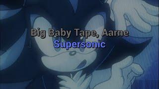 Big Baby Tape, Aarne - Supersonic (текст песни)