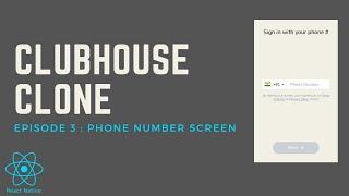 Clubhouse UI Clone in react native || Episode 3: Phone Number Screen || HINDI