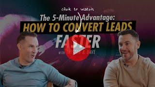 The 5-Minute Advantage – How to Convert Leads Faster