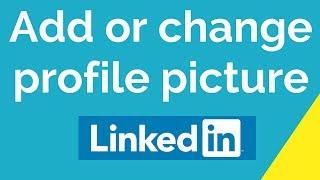 How to add or change profile picture of linkedin account?