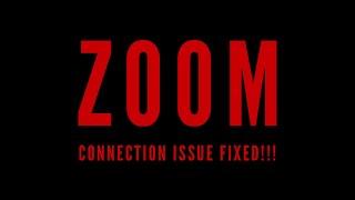 Zoom Connection Issue Fixed