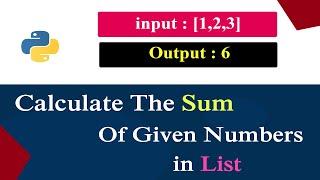Python Program to Calculate The Sum of List Numbers Without Using Built_in Functions