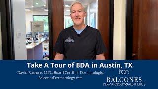 Take A Tour of Balcones Dermatology & Aesthetics Office with Dr. Bushore | Austin, TX | 512-459-4869