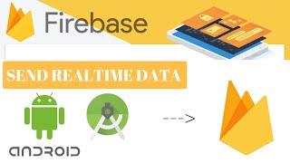 HOW TO SEND REALTIME DATA TO FIREBASE FROM ANDROID APP || ANDROID DEVELOPMENT || FIREBASE DATABASE